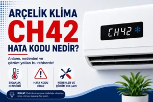 Arçelik Klima CH42 Hata Kodu Nedir?